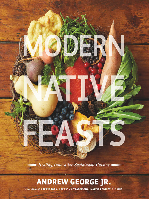 Title details for Modern Native Feasts by Andrew George - Available